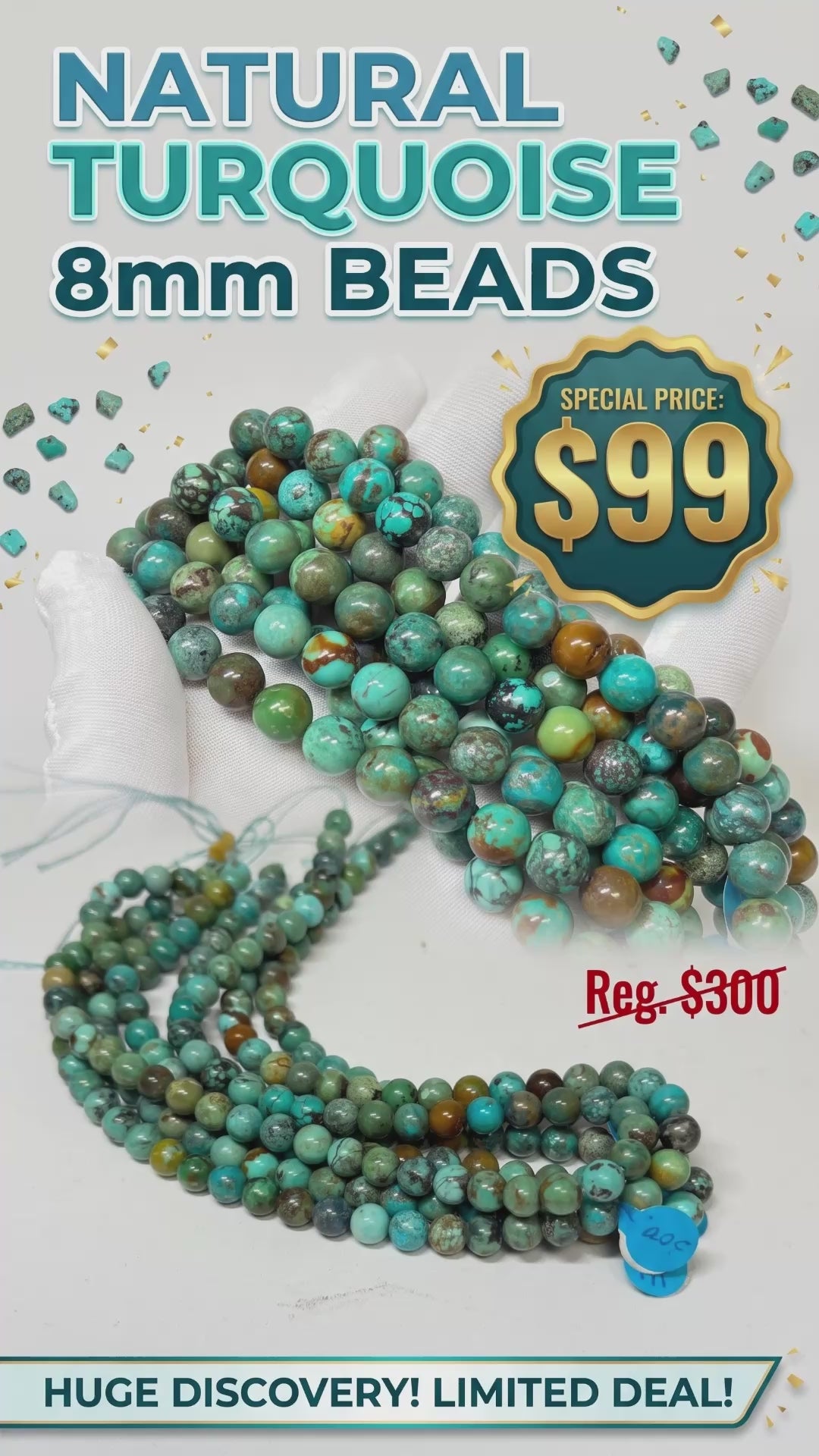 Multiple strands of 8mm round natural turquoise beads held by a white-gloved hand against a white background. Text overlays announce "Natural Turquoise 8mm Beads" with a "Special Price: $99" marked down from a regular price of $300, and a bottom banner reading "Huge Discovery! Limited Deal!"  this is a thumbnail of a video