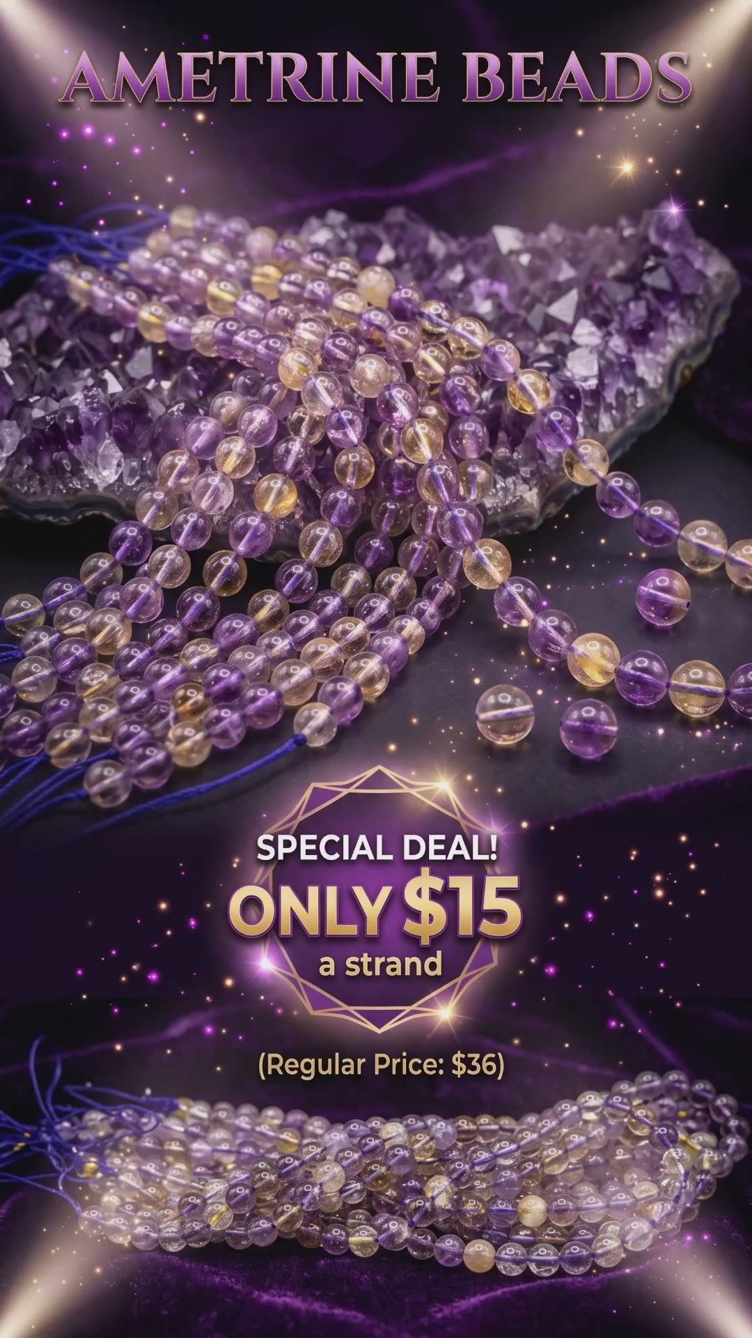 Promotional graphic for a video of Ametrine Beads featuring multiple strands of round, translucent purple and golden-yellow beads draped over a raw amethyst crystal on a dark purple velvet background. Text on the image reads: AMETRINE BEADS. SPECIAL DEAL! ONLY $15 a strand (Regular Price: $36)